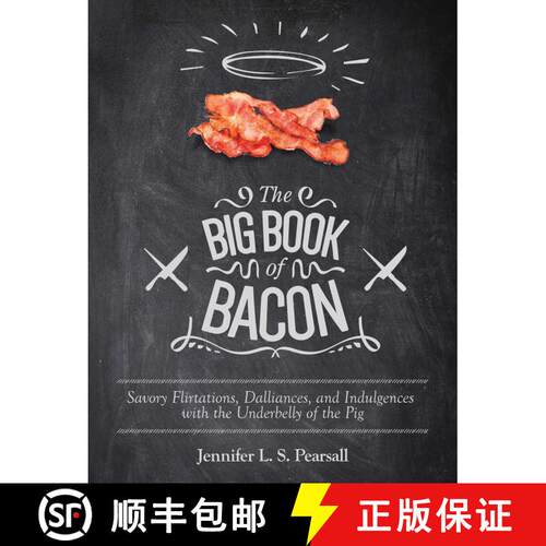 【3-4周达】The Big Book of Bacon: Savory Flirtations, Dalliances, and Indulgences with the Underbelly... [9781629145556]