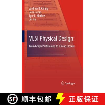 【3-4周达】VLSI Physical Design: From Graph Partitioning to Timing Closure [9789400790209]