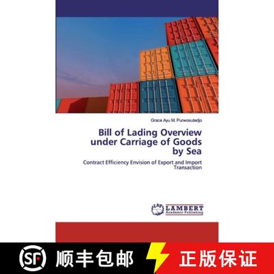【3-4周达】Bill of Lading Overview under Carriage of Goods by Sea: Contract Efficiency Envision of Ex... [9786200539304]
