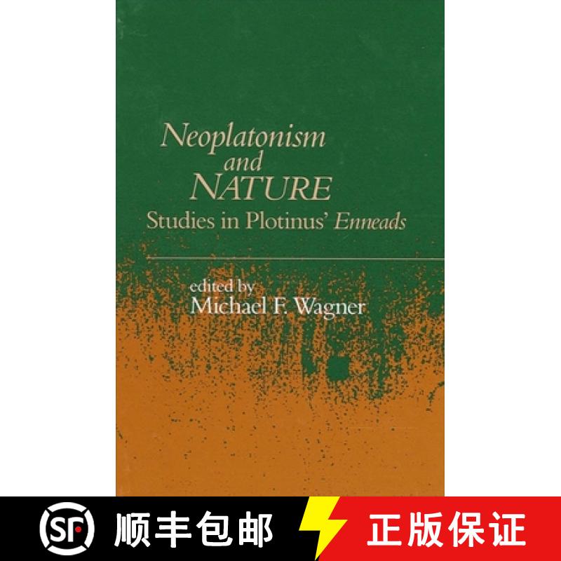【3-4周达】Neoplatonism and Nature : Studies in Plotinus' Enneads [9780791452721]