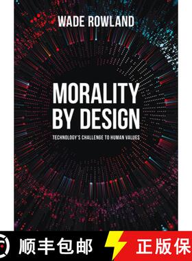 【3-4周达】Morality by Design : Technology's Challenge to Human Values [9781789381238]