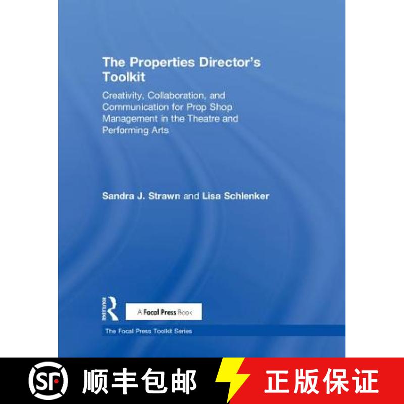 【3-4周达】The Properties Director's Toolkit: Managing a Prop Shop for Theatre [9781138084148]