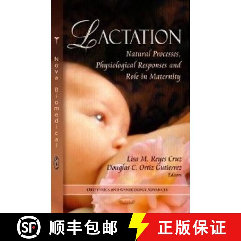 【3-4周达】Lactation: Natural Processes, Physiological Responses and Role in Maternity [9781622572434]