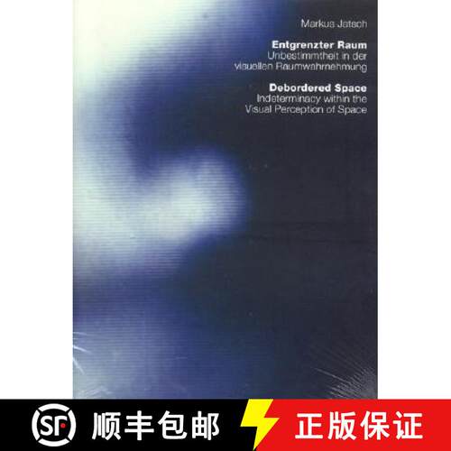 【3-4周达】精装 Debordered Space/Entgrenzter Raum: Indeterminacy Within the Visual Perception of Spac... [9783932565434]
