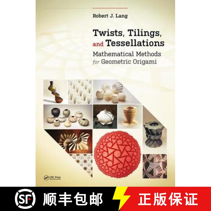 【3-4周达】Twists, Tilings, and Tessellations: Mathematical Methods for Geometric Origami [9781138563063]