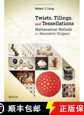 【3-4周达】Twists, Tilings, and Tessellations: Mathematical Methods for Geometric Origami [9781138563063]