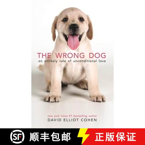 【3-4周达】精装 The Wrong Dog: An Unlikely Tale of Unconditional Love [9780997066418]