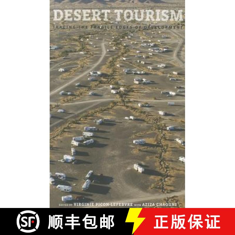 【3-4周达】Desert Tourism - Tracing the Fragile Edges of Development: Tracing the Fragile Edges of De... [9781934510186]