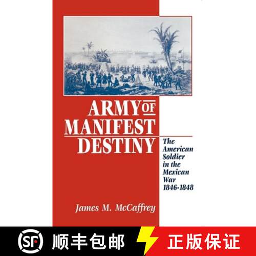 【3-4周达】Army of Manifest Destiny – The American Soldier in the Mexican War, 1846–1848 [9780814755051]
