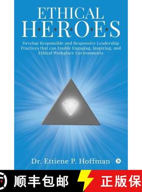 预订 Ethical HEROES: Develop Responsible and Responsive Leadership Practices that can Enable Engaging... [9781643247014]