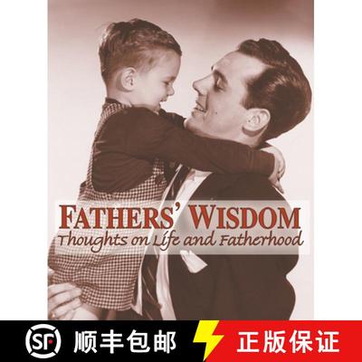 预订 Fathers' Wisdom: Thoughts on Life and Fatherhood [9781572433816]