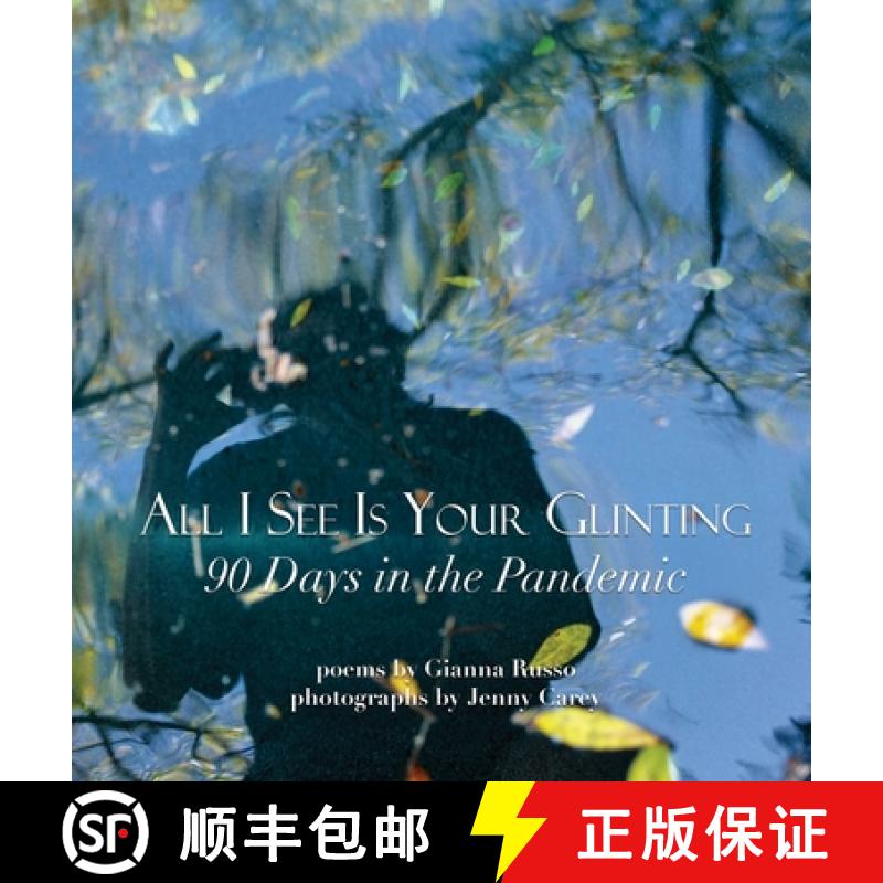 【3-4周达】All I See Is Your Glinting: 90 Days in the Pandemic [9781948692991]