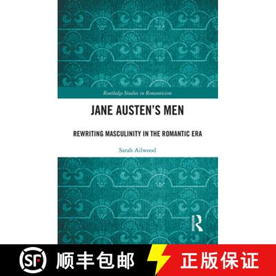 【3-4周达】Jane Austen's Men: Rewriting Masculinity in the Romantic Era [9781032240589]
