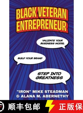 预订 Black Veteran Entrepreneur : Validate Your Business Model, Build Your Brand, and Step Into Great... [9798885049863]