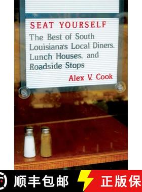 预订 Seat Yourself: The Best of South Louisiana's Local Diners, Lunch Houses, and Roadside Stops [9780807162538]