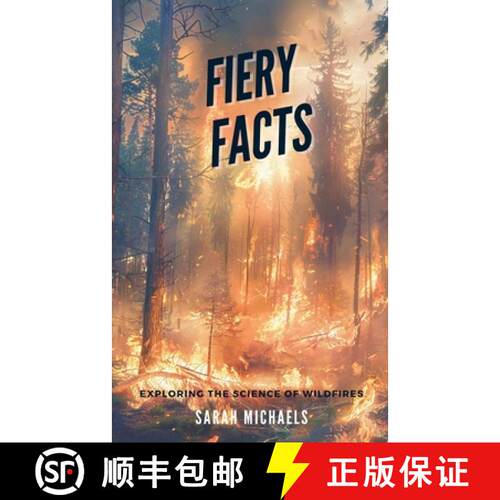 【3-4周达】Fiery Facts: A Kid's Guide to Exploring the Science of Wildfires [9798224404247]