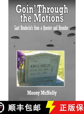 预订 Goin' Through the Motions : Last Renderin's from a Quester and Rounder [9781951985608]