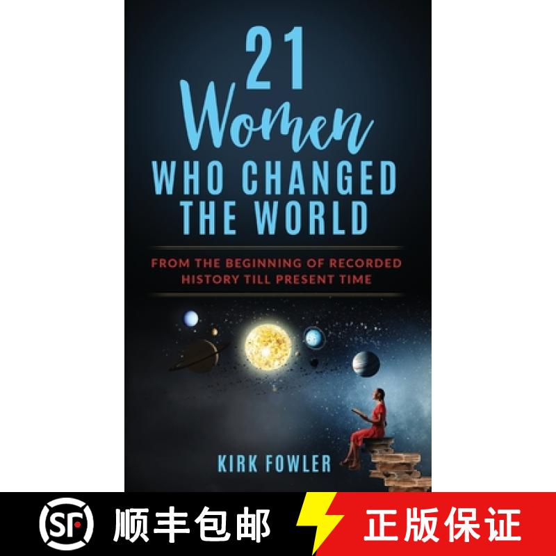 【3-4周达】21 Women Who Changed the World: From the Beginning of Recorded History Till Present Time [9781958405017]