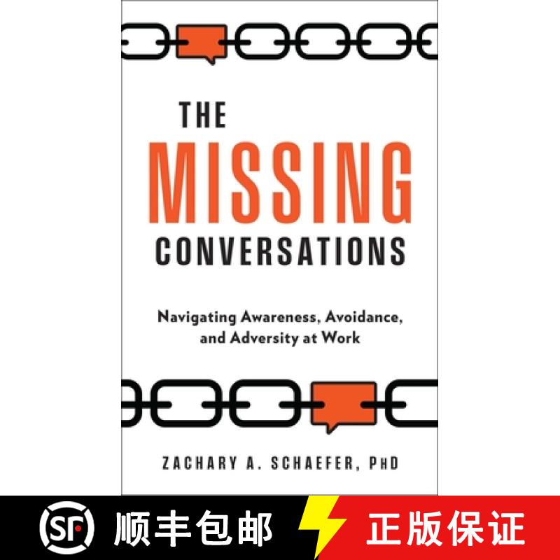 【3-4周达】The Missing Conversations: Navigating Awareness, Avoidance, and Adversity at Work [9781637631959]