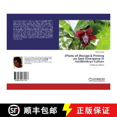 预订 Effects of Storage & Priming on Seed Emergence in Soil&Embryo Culture [9786139471126]
