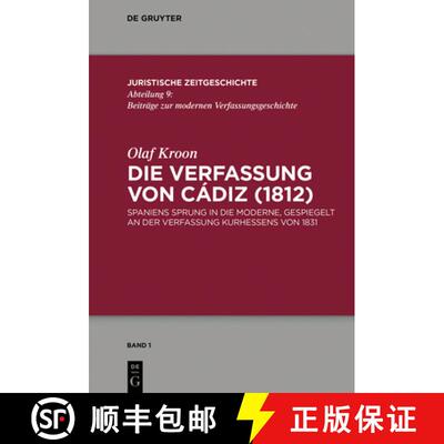 【3-4周达】精装 Die Verfassung von Cádiz (1812) – Spaniens Sprung in die Moderne, gespiegelt an der... [9783110627541]