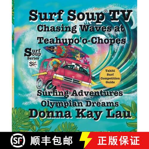【3-4周达】精装 Surf Soup TV: Chasing Waves at Teahupo'o-Chopes: Surfing Adventures Olympian Dreams a... [9781967065929]