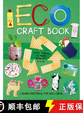 【3-4周达】Eco Craft Book: Don't Throw It Away, Recreate & Play [9781784945695]