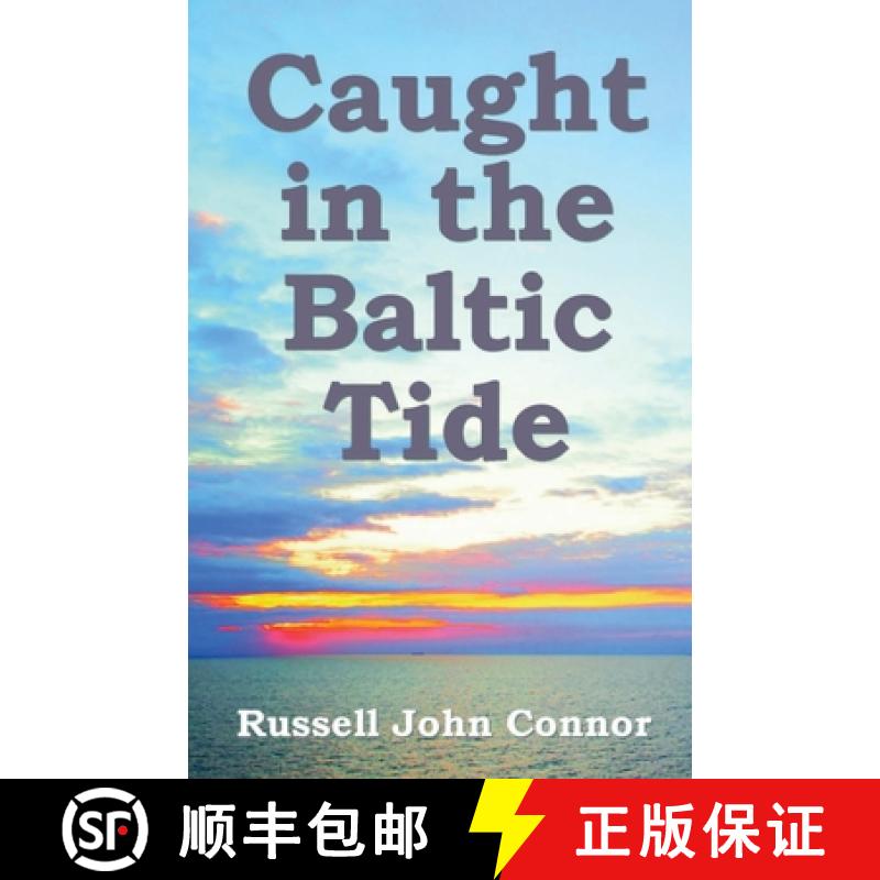【2-3周达】Caught in the Baltic Tide: Young Love Set Against the Sweep of Occupying Forces in Latvia [9781910734469]