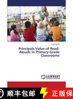 预订 Principals: Value of Read-Alouds in Primary-Grade Classrooms [9783659521973]