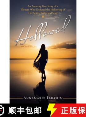 【3-4周达】Hollowed: An Amazing True Story of a Woman Who Endured the Hollowing of Her Spirit, Body, ... [9781982252205]