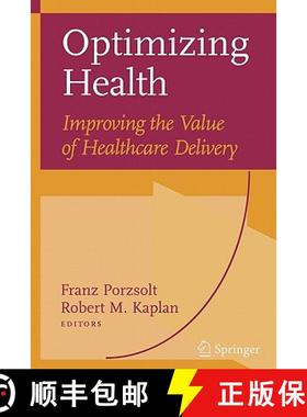 【3-4周达】Optimizing Health: Improving the Value of Healthcare Delivery [9781441941572]