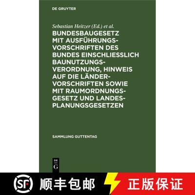 【3-4周达】Bundesbaugesetz mit Ausfuhrungsvorschriften des Bundes einschliesslich Baunutzungsverordnu... [9783111035857]