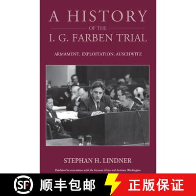 【3-4周达】A History of the I.G. Farben Trial: Armament, Exploitation, Auschwitz [9781836952664]