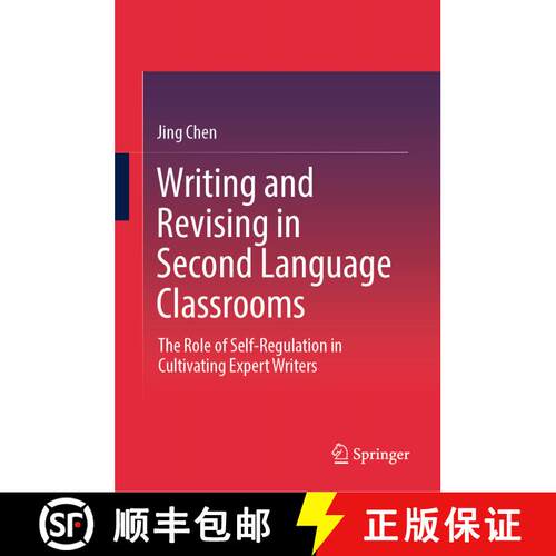 【3-4周达】精装 Writing and Revising in Second Language Classrooms : The Role of Self-Regulation in C... [9789819612291]