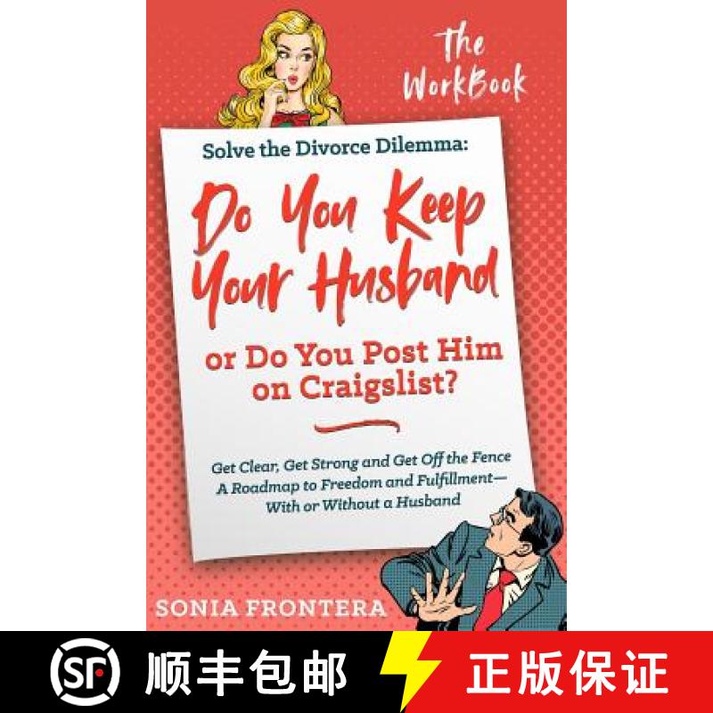 【3-4周达】Solve the Divorce Dilemma: Do You Keep Your Husband or Do You Post Him on Craigslist?: The... [9781733569507]