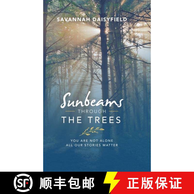 预订 Sunbeams through the Trees: You Are Not Alone All Our Stories Matter [9781716915666]