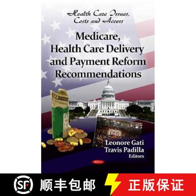 【3-4周达】精装 Medicare, Health Care Delivery and Payment Reform Recommendations [9781621000501]