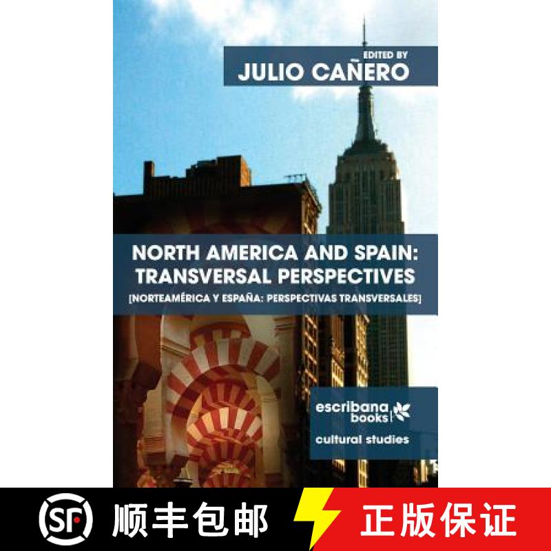 【3-4周达】North America and Spain: Transversal Perspectives - Norteamérica y España: perspectivas ... [9781940075488]