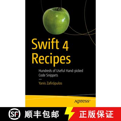 【3-4周达】Swift 4 Recipes : Hundreds of Useful Hand-picked Code Snippets (First Edition) (First Edit... [9781484241813]