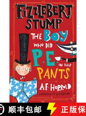 【3-4周达】Fizzlebert Stump: The Boy Who Did P.E. in his Pants [9781526616470]