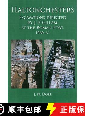 【3-4周达】Haltonchesters: Excavations Directed by J. P. Gillam at the Roman Fort, 1960-61 [9781842173602]