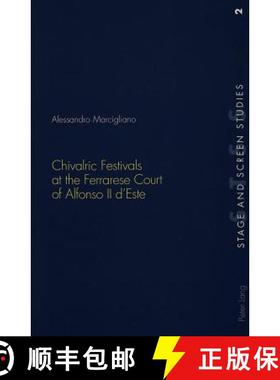【3-4周达】Chivalric Festivals at the Ferrarese Court of Alfonso II d'Este [9783906769653]