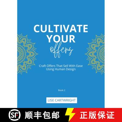 【3-4周达】Cultivate Your Offers: Craft Offers That Sell With Ease Using Human Design [9780645884531]