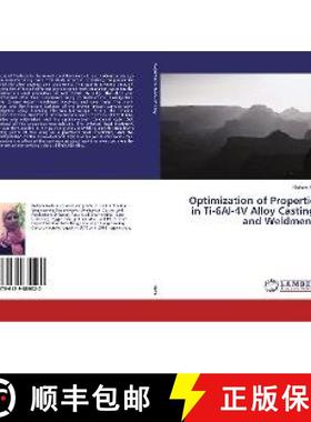 预订 Optimization of Properties in Ti-6Al-4V Alloy Castings and Weldments [9786139889020]