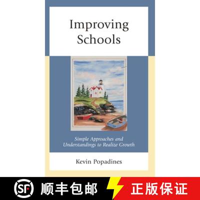 【3-4周达】Improving Schools : Simple Approaches and Understandings to Realize Growth [9781475865264]