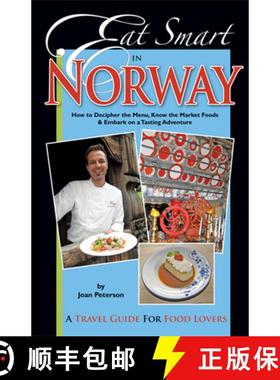 【3-4周达】Eat Smart in Norway: How to Decipher the Menu, Know the Market Foods & Embark on a Tasting... [9780977680139]