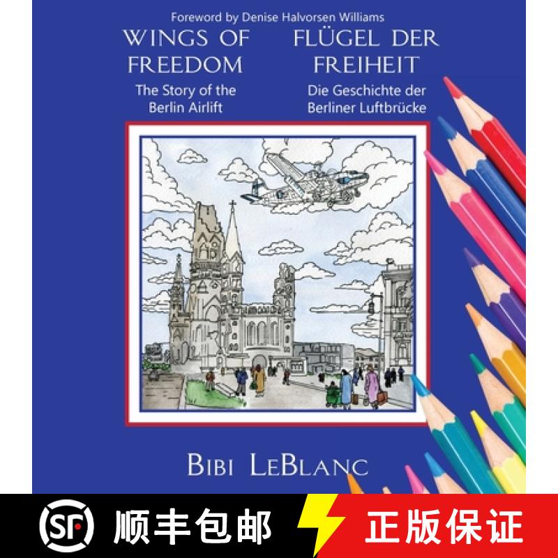 【3-4周达】Wings of Freedom | Flügel der Freiheit: The Story of the Berlin Airlift | Die Geschichte ... [9781959924548]