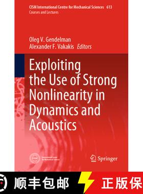 【3-4周达】Exploiting the Use of Strong Nonlinearity in Dynamics and Acoustics [9783031569012]
