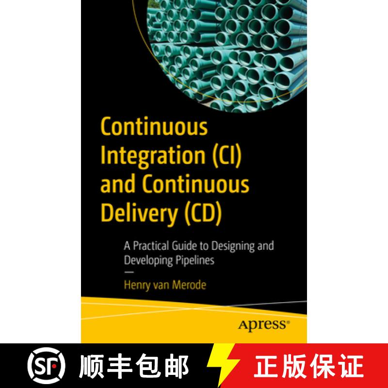 【3-4周达】Continuous Integration (CI) and Continuous Delivery (CD) : A Practical Guide to Designing ... [9781484292273]