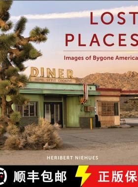 【3-4周达】Lost Places: Images of Bygone America: Images of Bygone America [9780764363948]